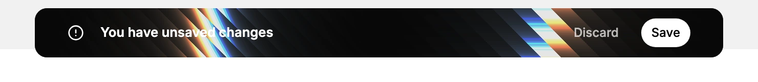 The black bar that appears across the top of the page, reading You have unsaved changes, with Discard and Save at its right-hand end