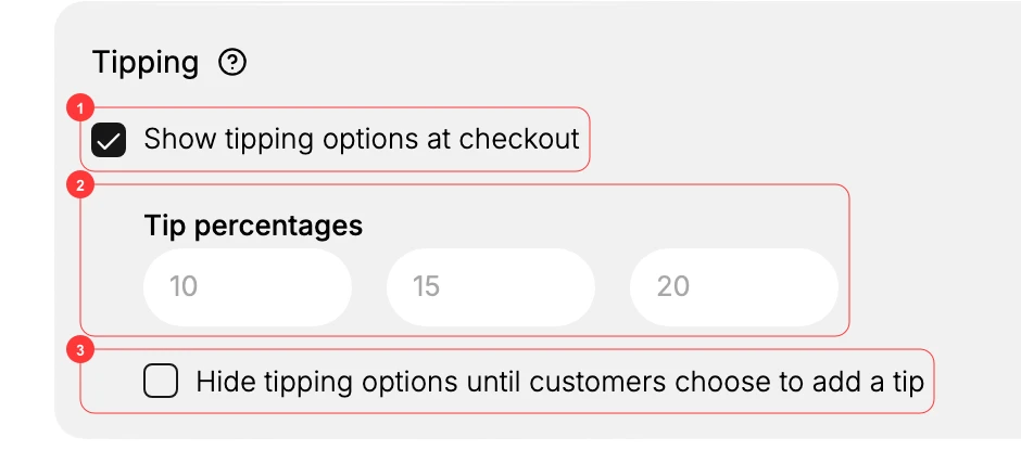 The Tipping section, showing Show tipping options at checkout (1), the three tip percentage fields (2), and Hide tipping options until customers choose to add a tip (3)