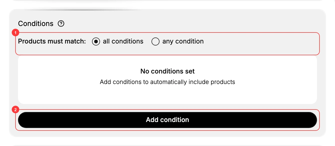 Step 2: The Conditions section - Products must match all or any condition (1), and the Add condition button (2)