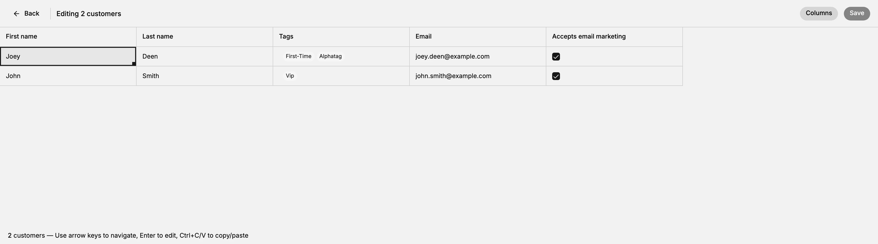 The Bulk Edit page, with Back and Editing 2 customers at the top left and Columns and Save at the top right. The grid holds one row per customer under the columns First name, Last name, Tags, Email and Accepts email marketing, and the line along the foot reads 2 customers, use arrow keys to navigate, Enter to edit, Ctrl+C slash V to copy and paste