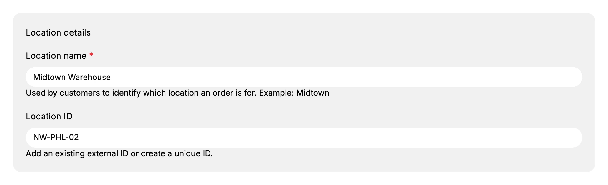 The Location details card: a required Location name field holding Midtown Warehouse over the helper Used by customers to identify which location an order is for. Example: Midtown, and a Location ID field holding NW-PHL-02.