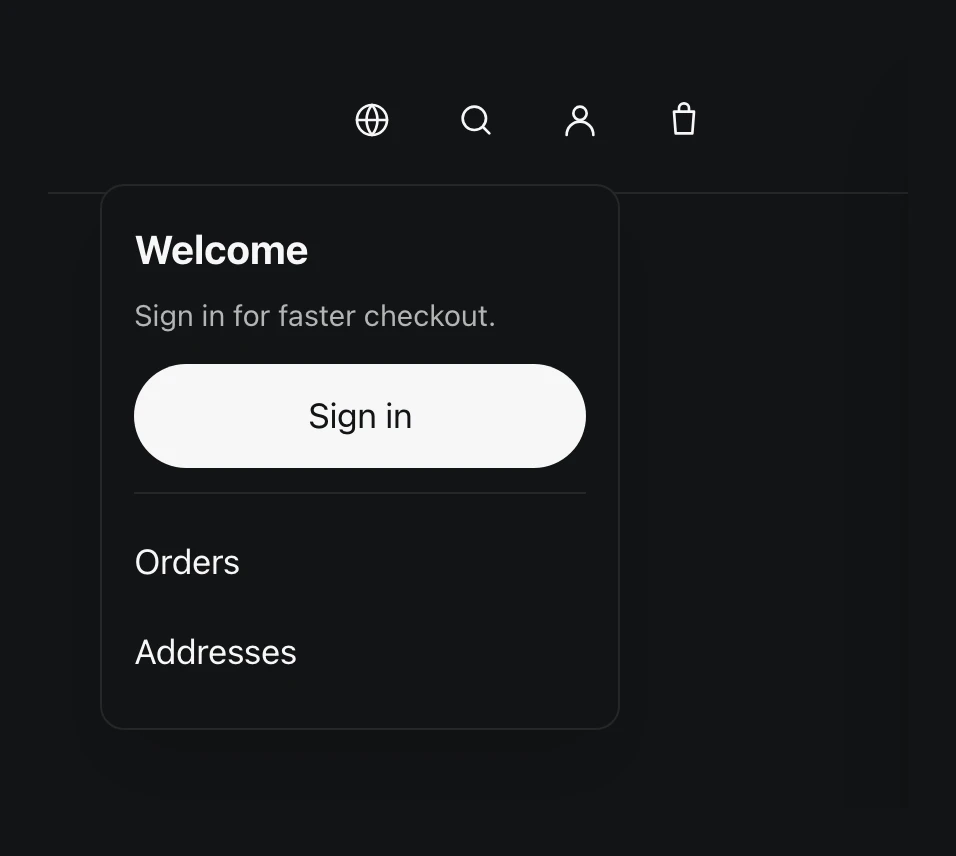 The top right of a storefront. Beside the language, search and cart icons is a person icon, and below it an open panel headed Welcome over the line Sign in for faster checkout, with a Sign in button and then Orders and Addresses listed underneath.