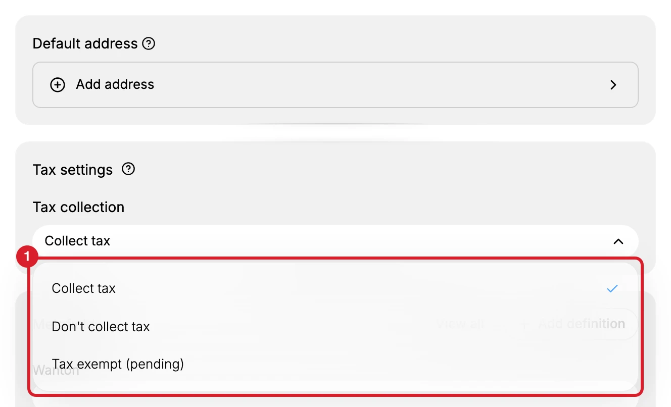 The Default address and Tax settings cards on the Add Customer form, with the Tax collection dropdown open. (1) outlines the list it opens, holding Collect tax with a tick beside it, Don't collect tax, and Tax exempt (pending)