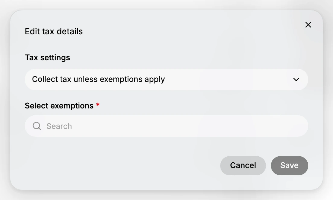 The Edit tax details dialog. Tax settings is set to Collect tax unless exemptions apply, and a Select exemptions field marked required sits below it with a Search box. Cancel is available and Save is greyed out