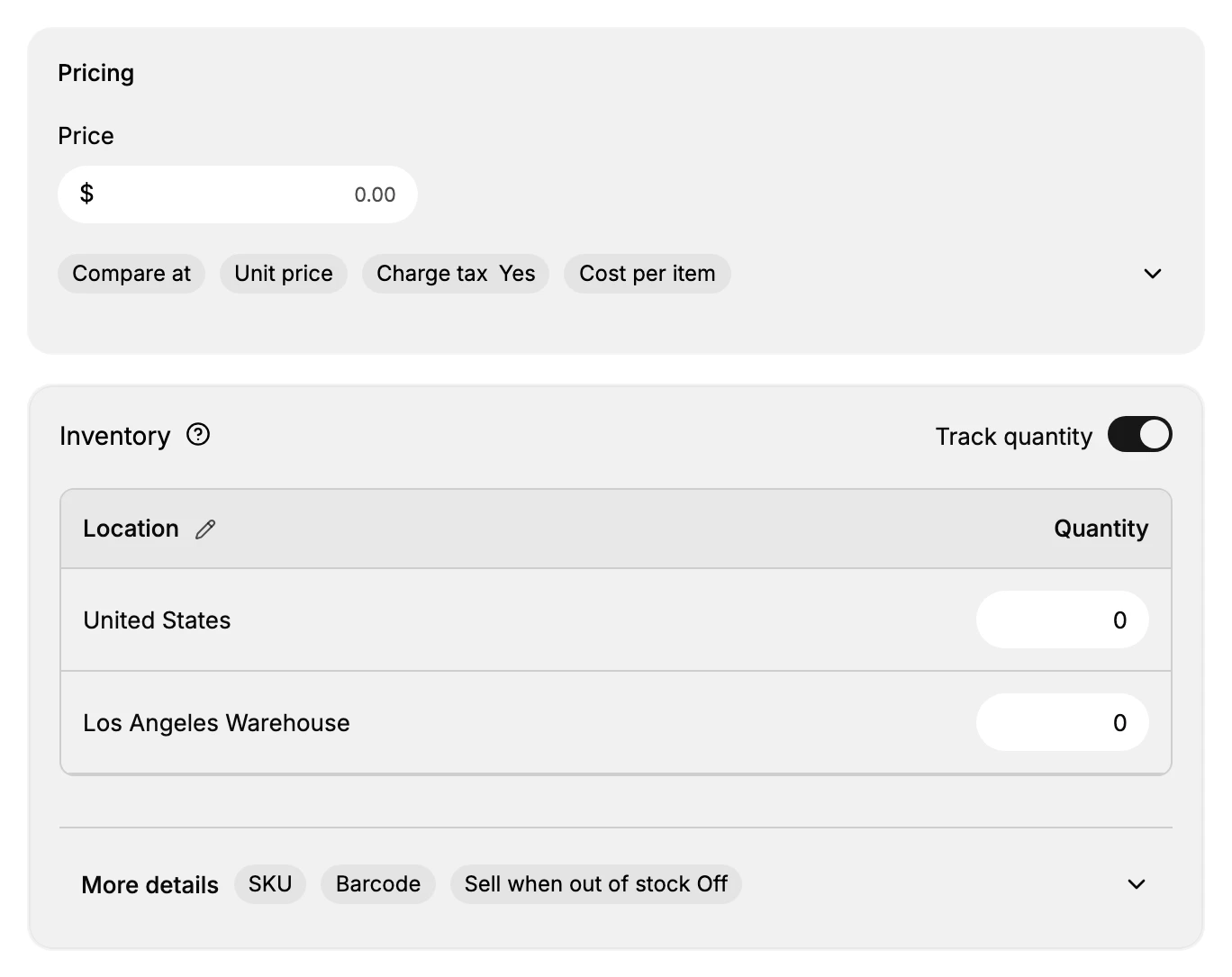 The Pricing and Inventory sections of the product form. Pricing holds a Price field prefixed with the currency symbol, and collapsed controls for Compare at, Unit price, Charge tax set to Yes, and Cost per item. Inventory has a Track quantity switch turned on, a Location table listing United States and Los Angeles Warehouse with a Quantity box against each, and a More details row holding SKU, Barcode and a Sell when out of stock switch set to Off.
