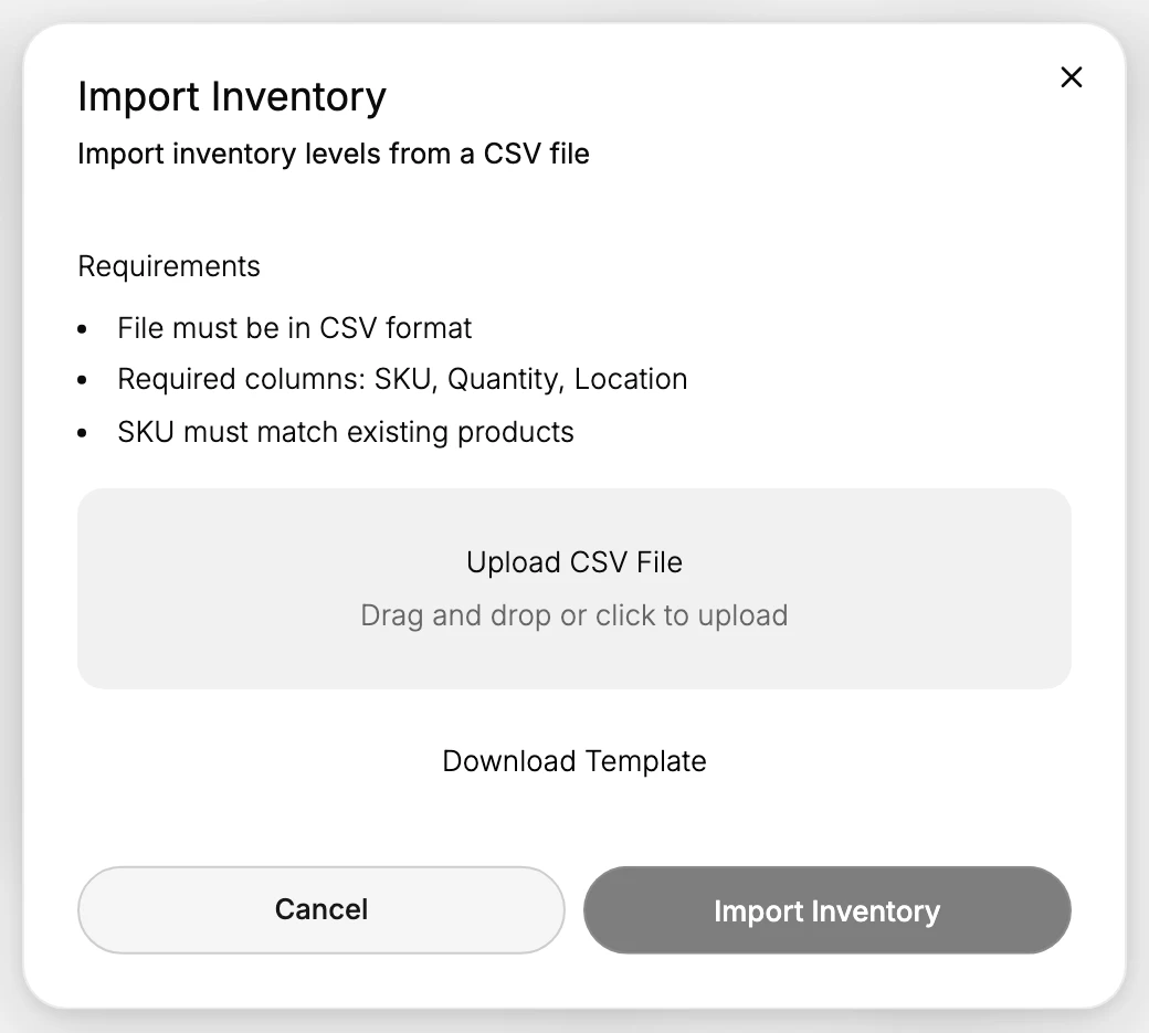 The Import Inventory dialog: required columns SKU, Quantity, Location, with Upload CSV File and Download Template