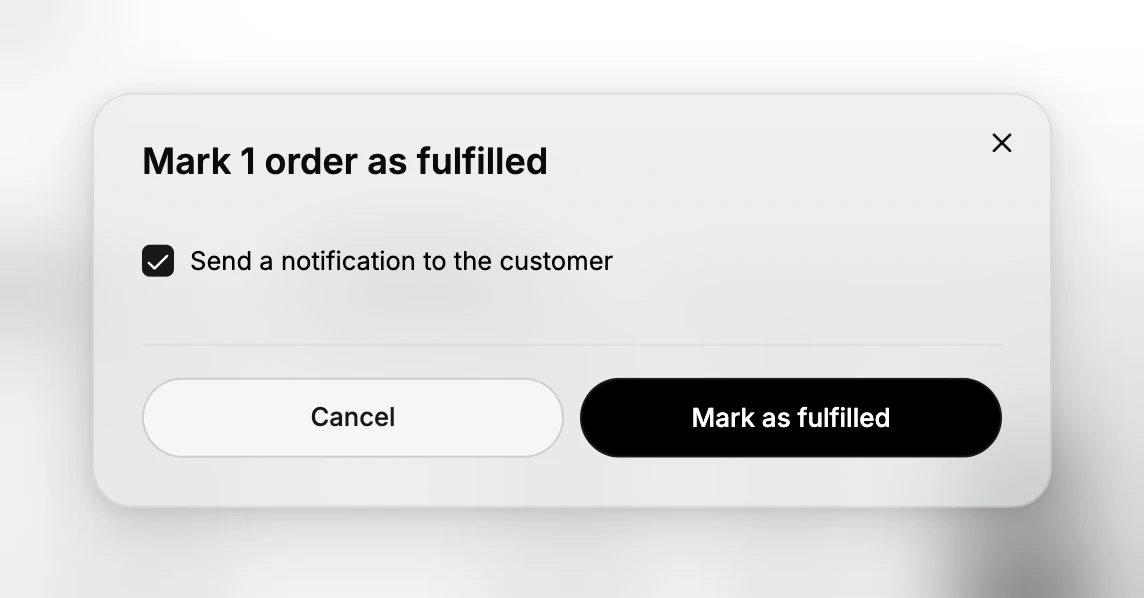 The confirmation window titled Mark 1 order as fulfilled, with a Send a notification to the customer checkbox that is ticked, and Cancel and Mark as fulfilled buttons.