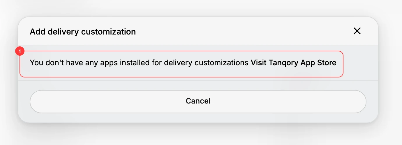 The Add delivery customization dialog. Box (1) marks the line You don't have any apps installed for delivery customizations, followed by Visit Tanqory App Store, with a Cancel button below.
