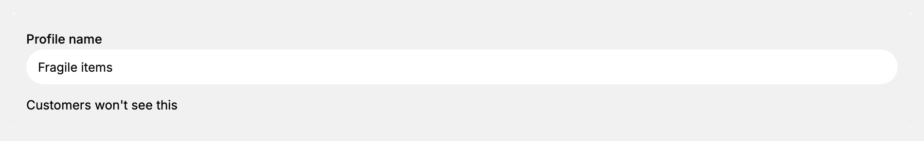 The Profile name field on a custom profile's page, holding the name Fragile items, with the note that customers will not see this name