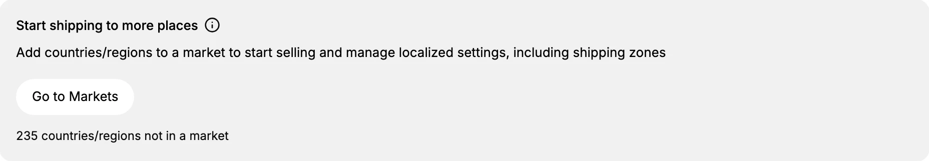 The Start shipping to more places section at the foot of a shipping profile. It reads "Add countries/regions to a market to start selling and manage localized settings, including shipping zones", offers a Go to Markets button, and counts the destinations still outside your markets, here 235 countries/regions not in a market.