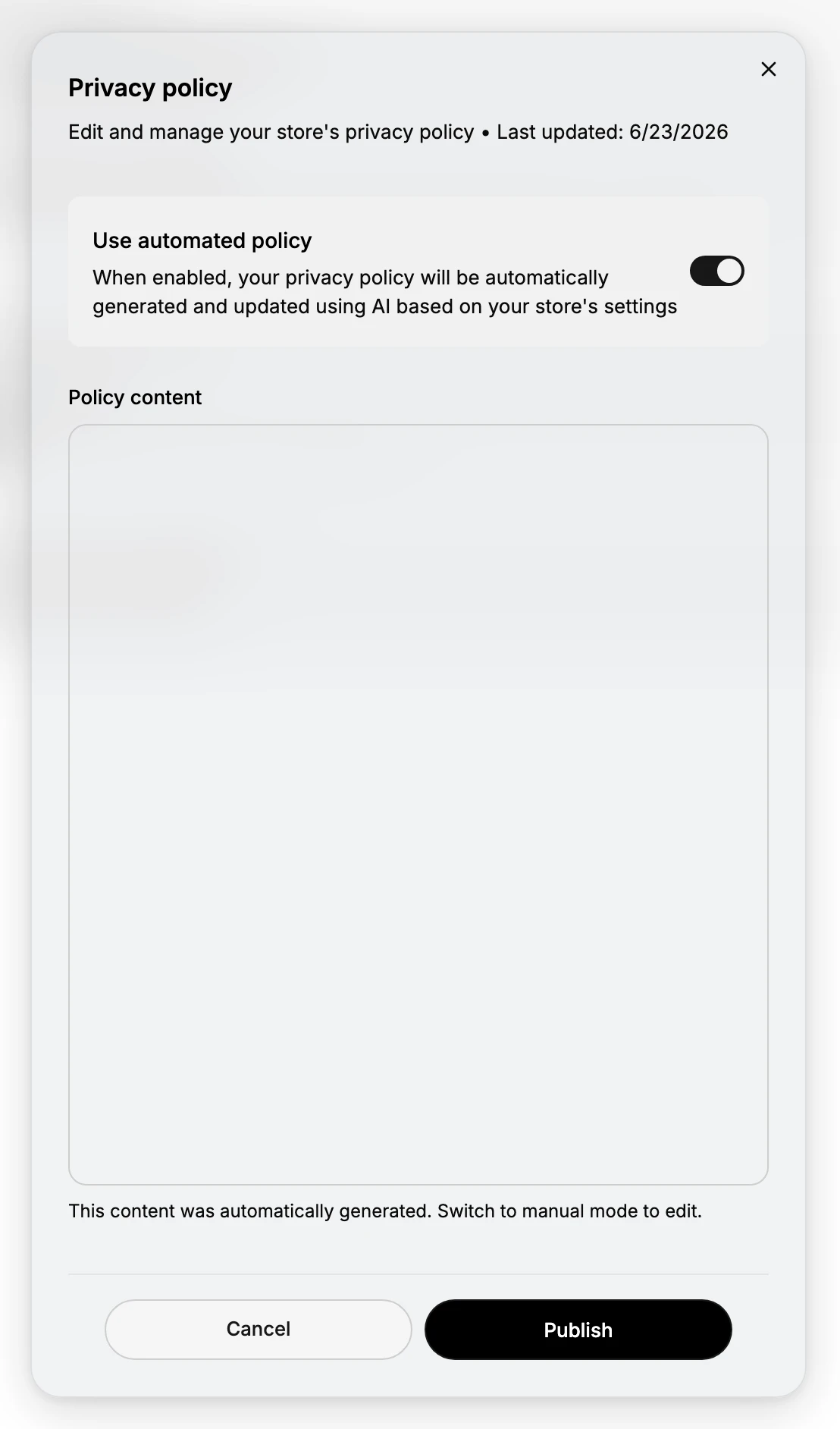 The Privacy policy editor panel: the Last updated date, the Use automated policy toggle set on, the Policy content area with a note that the content was automatically generated and to switch to manual mode to edit, and the Cancel and Publish buttons